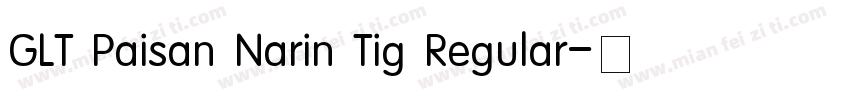GLT Paisan Narin Tig Regular字体转换